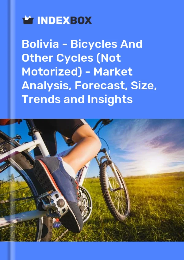 Bolivia - Bicycles And Other Cycles (Not Motorized) - Market Analysis, Forecast, Size, Trends and Insights