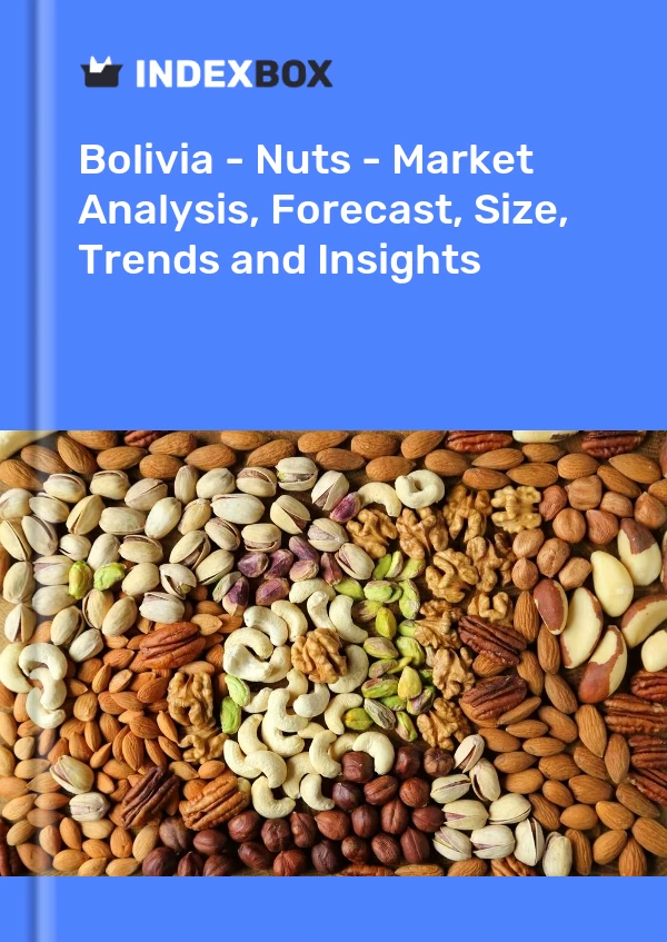 Report Bolivia - Nuts - Market Analysis, Forecast, Size, Trends and Insights for 499$