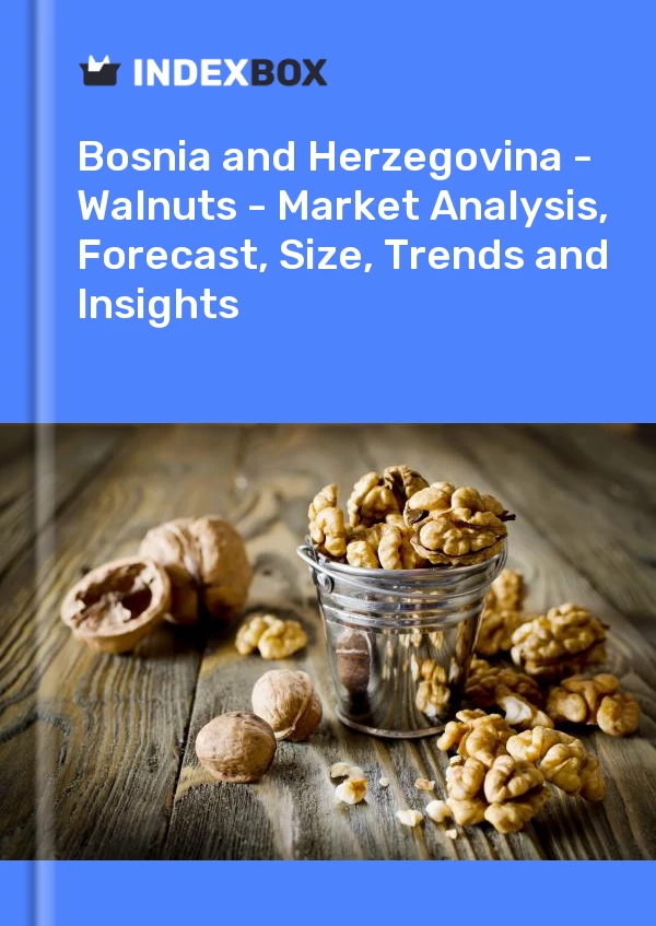 Report Bosnia and Herzegovina - Walnuts - Market Analysis, Forecast, Size, Trends and Insights for 499$