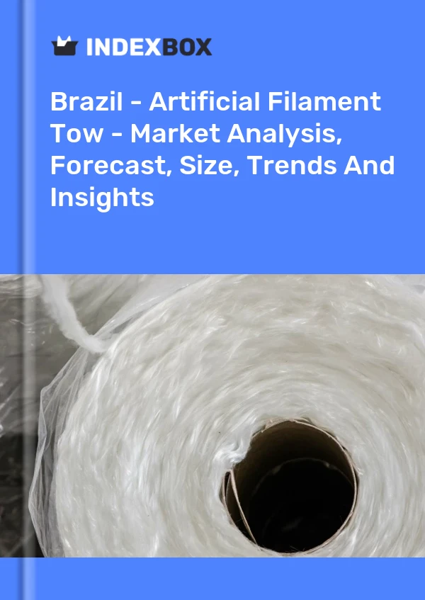 Brazil - Artificial Filament Tow - Market Analysis, Forecast, Size, Trends And Insights