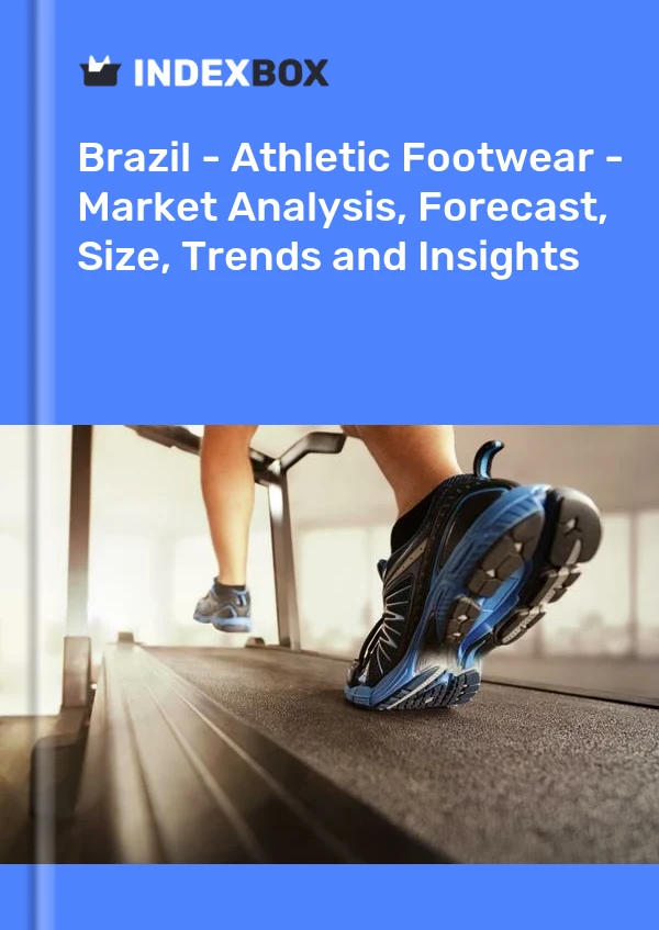 Report Brazil - Athletic Footwear - Market Analysis, Forecast, Size, Trends and Insights for 499$