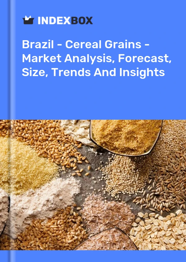Bildiri Brezilya - Hububat Tahılları - Pazar Analizi, Tahmin, Boyut, Eğilimler ve Öngörüler for 499$