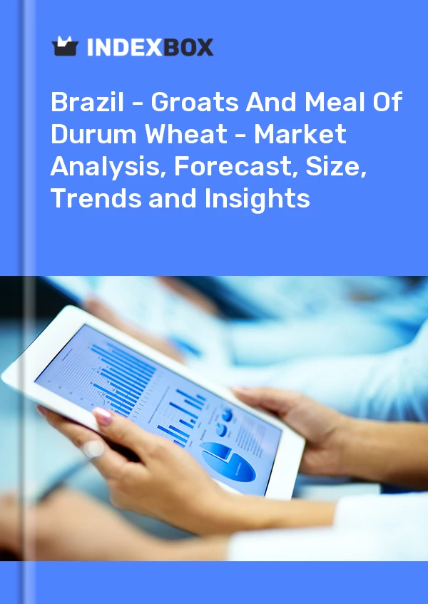 Report Brazil - Groats and Meal of Durum Wheat - Market Analysis, Forecast, Size, Trends and Insights for 499$