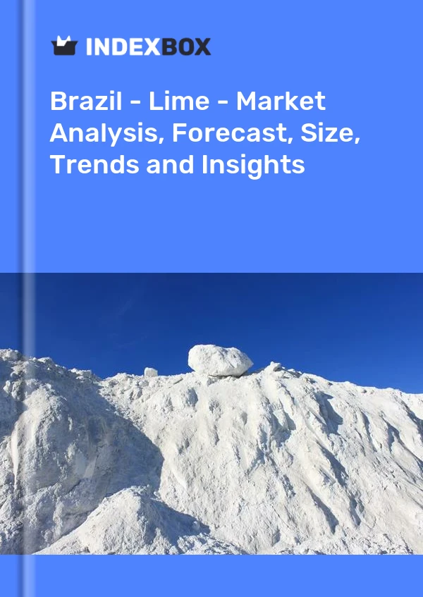 Report Brazil - Lime - Market Analysis, Forecast, Size, Trends and Insights for 499$