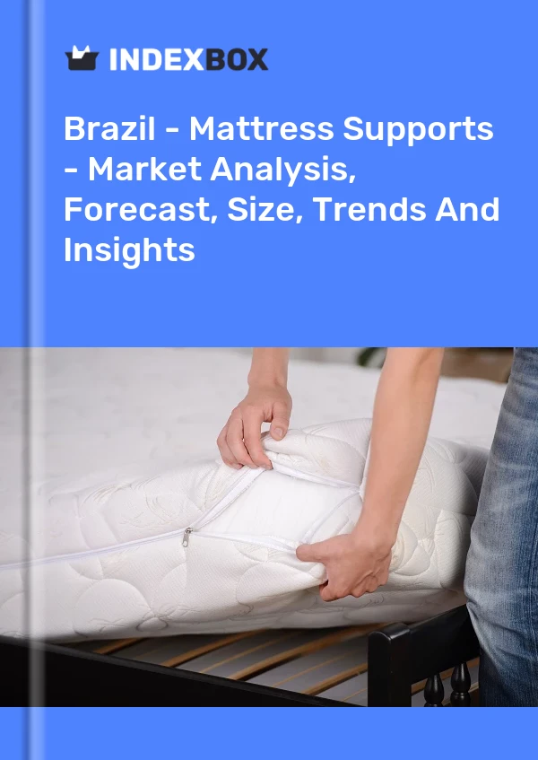 Brazil - Mattress Supports - Market Analysis, Forecast, Size, Trends And Insights