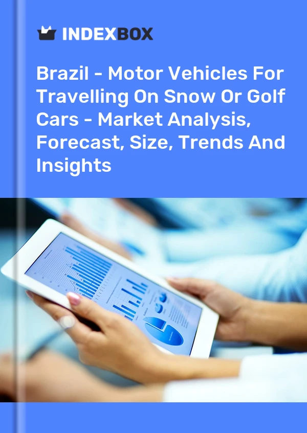Report Brazil - Motor Vehicles for Travelling on Snow or Golf Cars - Market Analysis, Forecast, Size, Trends and Insights for 499$