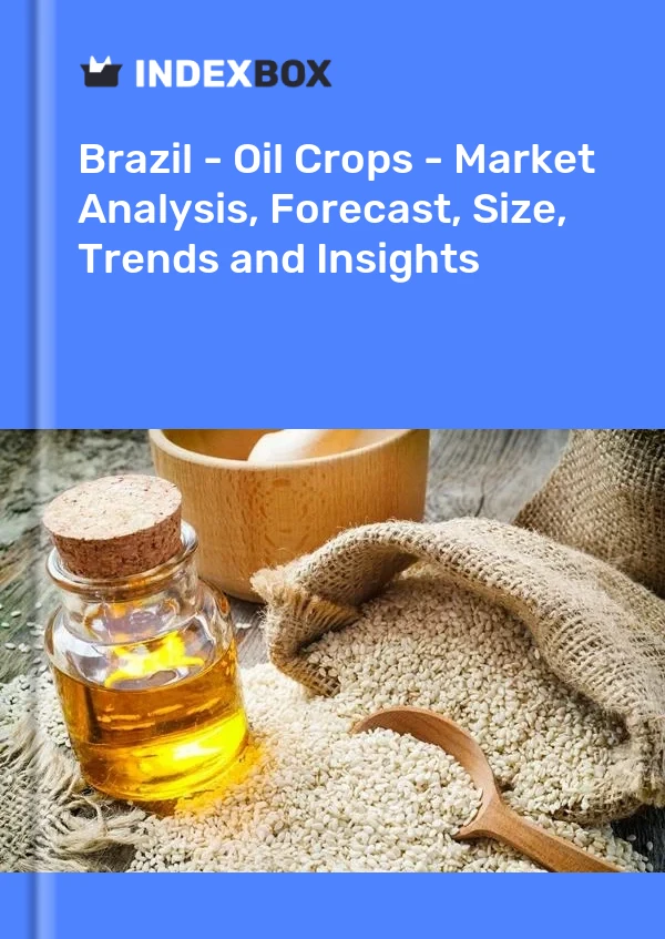 Report Brazil - Oil Crops - Market Analysis, Forecast, Size, Trends and Insights for 499$