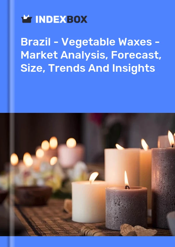 Report Brazil - Vegetable Waxes - Market Analysis, Forecast, Size, Trends and Insights for 499$
