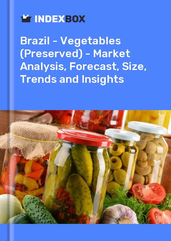 Report Brazil - Vegetables (Preserved) - Market Analysis, Forecast, Size, Trends and Insights for 499$