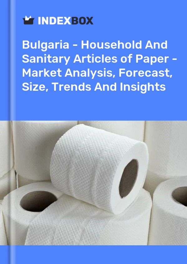 Bildiri Bulgaristan - Kağıttan Ev ve Sıhhi Ürünler - Pazar Analizi, Tahmin, Boyut, Eğilimler ve Öngörüler for 499$