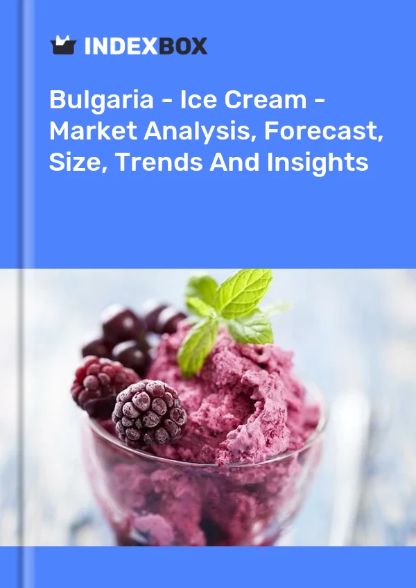 Bildiri Bulgaristan - Dondurma - Pazar Analizi, Tahmin, Boyut, Eğilimler ve Öngörüler for 499$