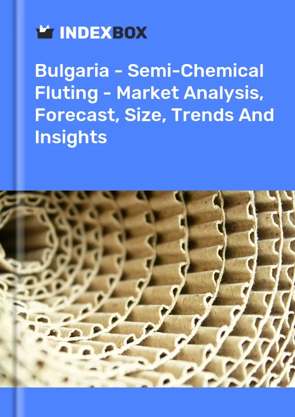 Bulgaria - Semi-Chemical Fluting - Market Analysis, Forecast, Size, Trends And Insights