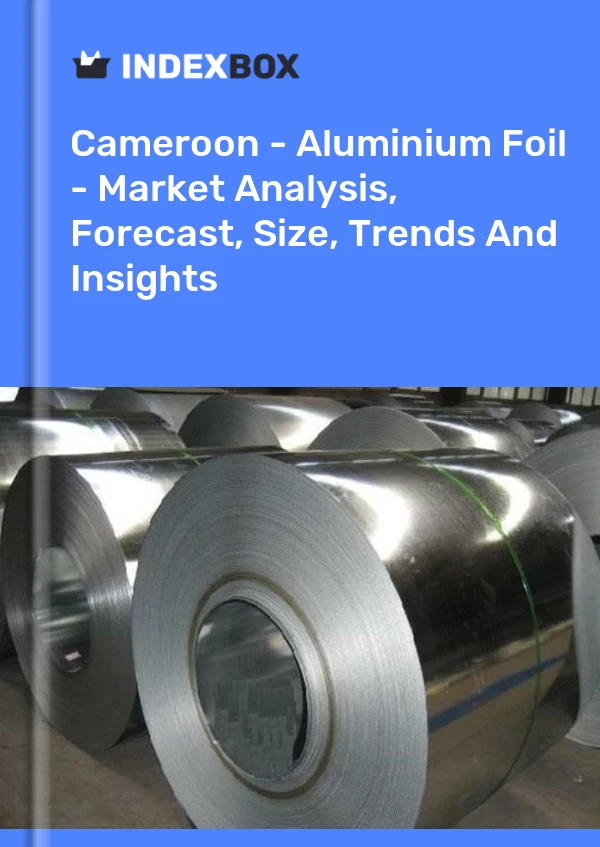 Report Cameroon - Aluminium Foil - Market Analysis, Forecast, Size, Trends and Insights for 499$