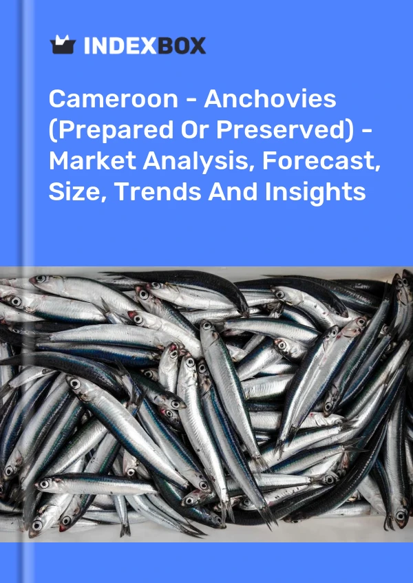 Report Cameroon - Anchovies (Prepared or Preserved) - Market Analysis, Forecast, Size, Trends and Insights for 499$