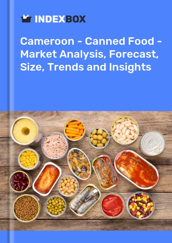 Report Cameroon - Canned Food - Market Analysis, Forecast, Size, Trends and Insights for 499$