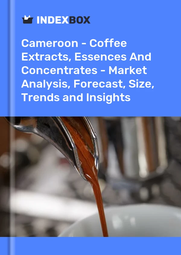 Report Cameroon - Coffee Extracts, Essences and Concentrates - Market Analysis, Forecast, Size, Trends and Insights for 499$