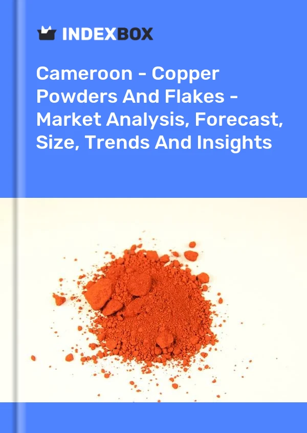 Report Cameroon - Copper Powders and Flakes - Market Analysis, Forecast, Size, Trends and Insights for 499$