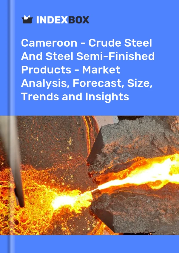 Report Cameroon - Crude Steel and Steel Semi-Finished Products - Market Analysis, Forecast, Size, Trends and Insights for 499$