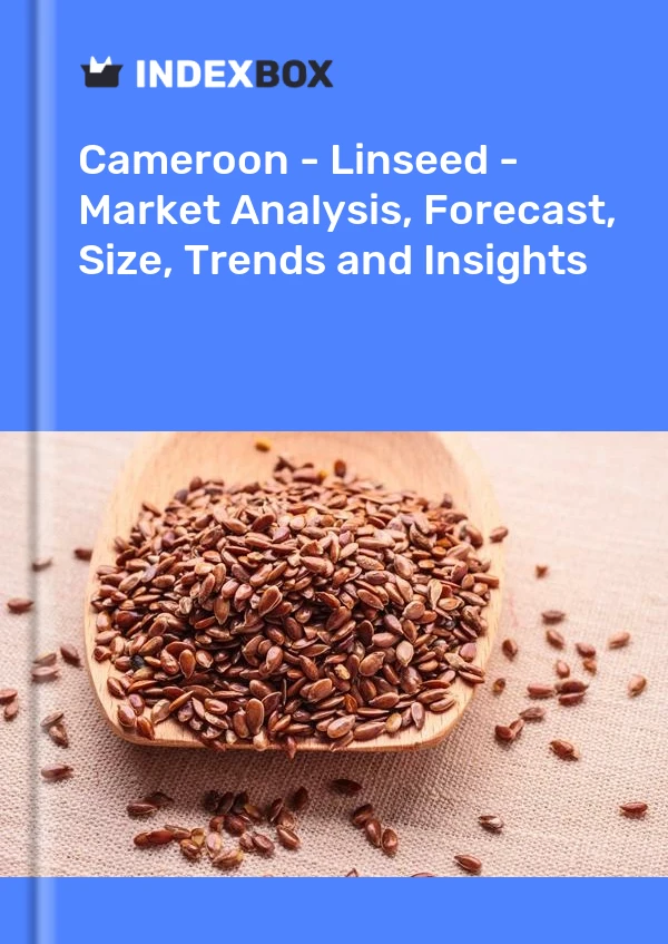 Report Cameroon - Linseed - Market Analysis, Forecast, Size, Trends and Insights for 499$