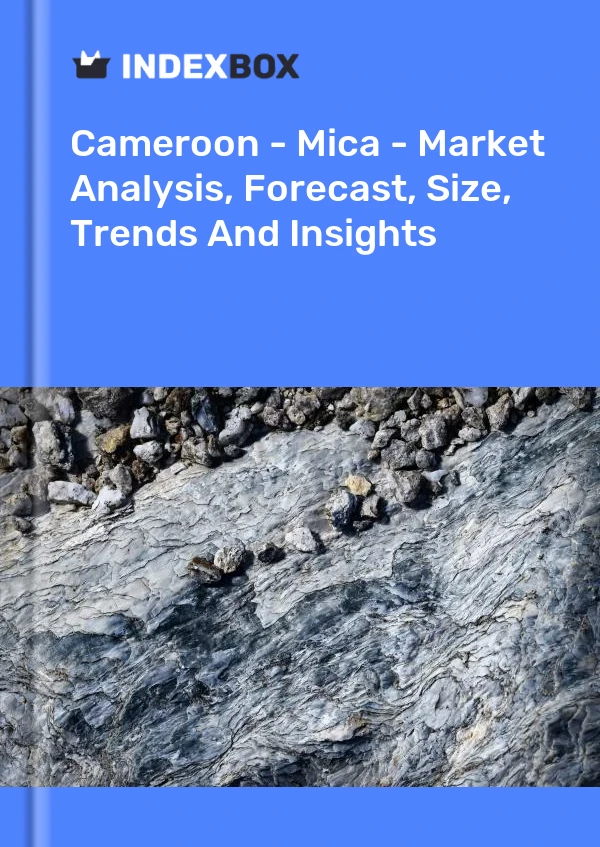 Cameroon - Mica - Market Analysis, Forecast, Size, Trends And Insights