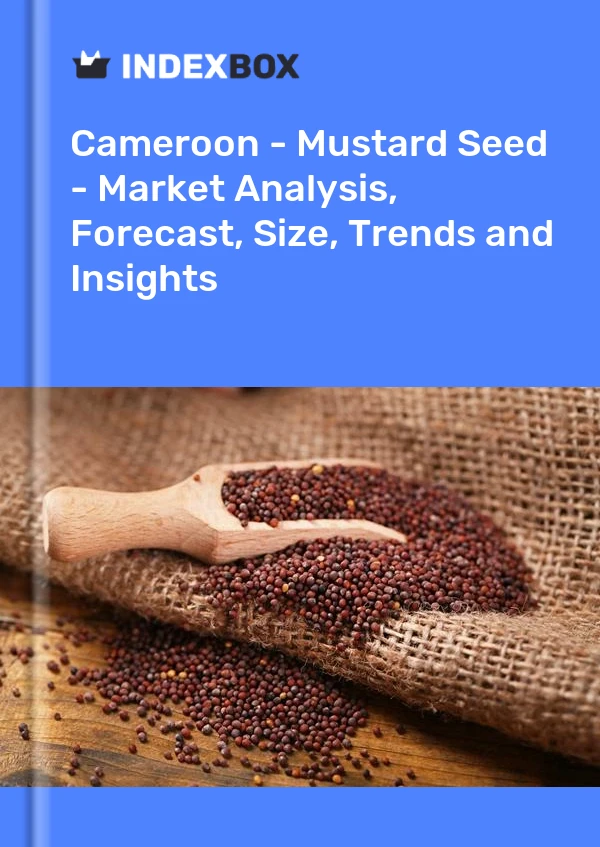 Report Cameroon - Mustard Seed - Market Analysis, Forecast, Size, Trends and Insights for 499$