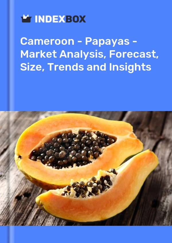 Report Cameroon - Papayas - Market Analysis, Forecast, Size, Trends and Insights for 499$