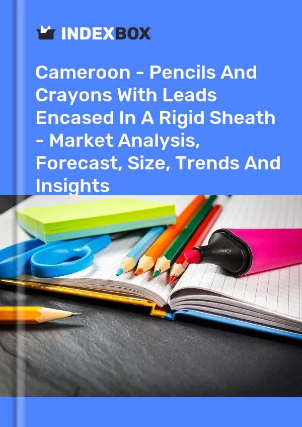 Cameroon - Pencils And Crayons With Leads Encased In A Rigid Sheath - Market Analysis, Forecast, Size, Trends And Insights