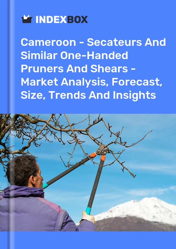 Report Cameroon - Secateurs and Similar One-Handed Pruners and Shears - Market Analysis, Forecast, Size, Trends and Insights for 499$