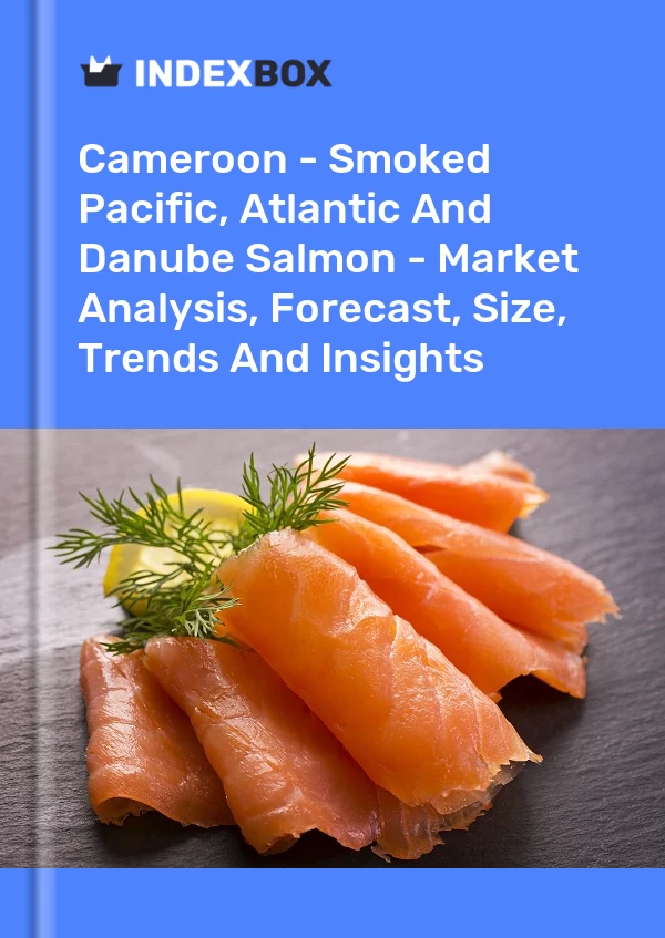 Cameroon - Smoked Pacific, Atlantic And Danube Salmon - Market Analysis, Forecast, Size, Trends And Insights