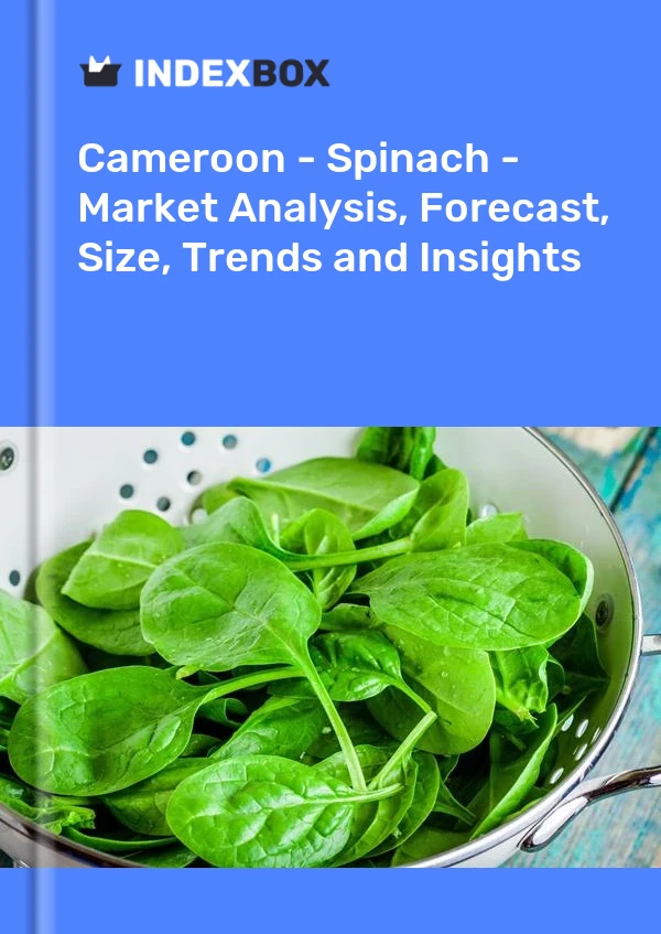 Report Cameroon - Spinach - Market Analysis, Forecast, Size, Trends and Insights for 499$