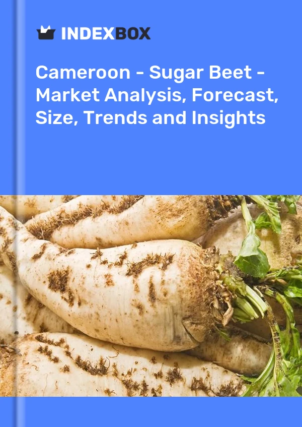 Report Cameroon - Sugar Beet - Market Analysis, Forecast, Size, Trends and Insights for 499$