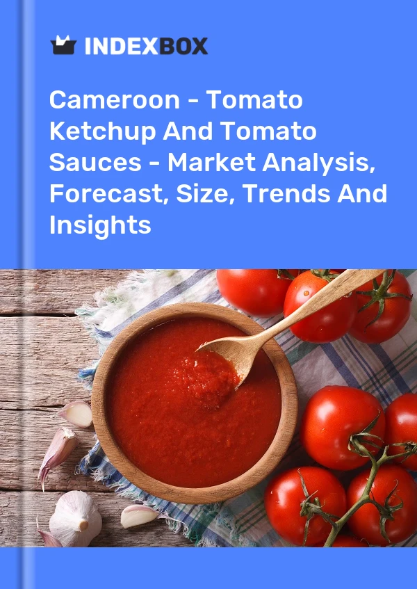 Report Cameroon - Tomato Ketchup and Tomato Sauces - Market Analysis, Forecast, Size, Trends and Insights for 499$
