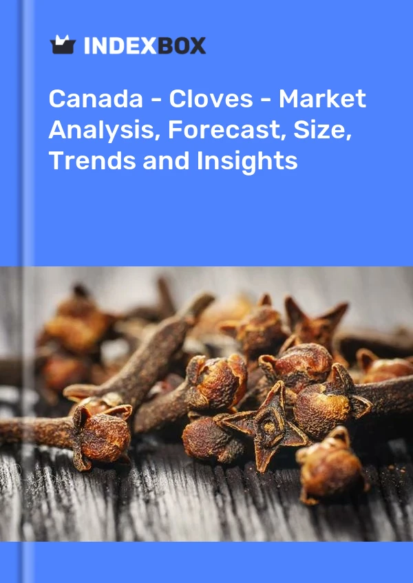 Report Canada - Cloves - Market Analysis, Forecast, Size, Trends and Insights for 499$