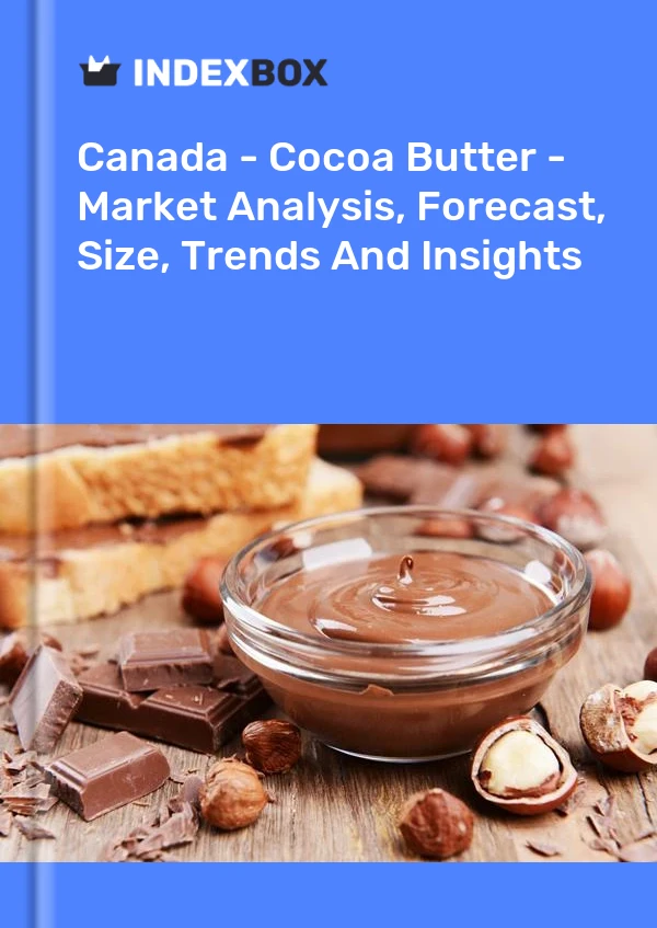 Bildiri Kanada - Kakao Yağı - Pazar Analizi, Tahmin, Boyut, Eğilimler ve Öngörüler for 499$
