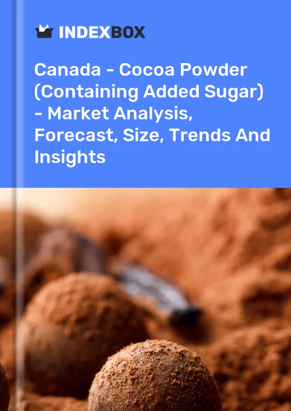 Report Canada - Cocoa Powder (Containing Added Sugar) - Market Analysis, Forecast, Size, Trends and Insights for 499$