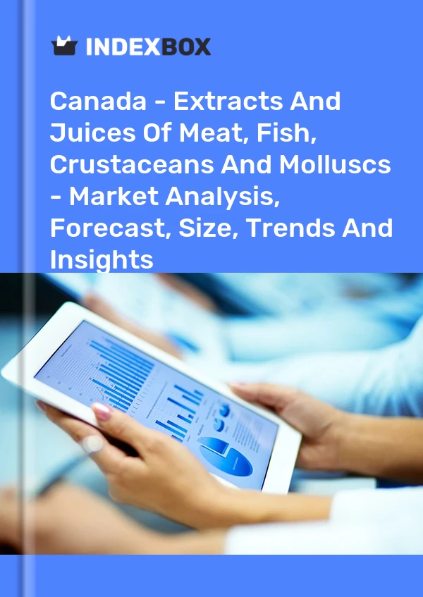 Report Canada - Extracts and Juices of Meat, Fish, Crustaceans and Molluscs - Market Analysis, Forecast, Size, Trends and Insights for 499$