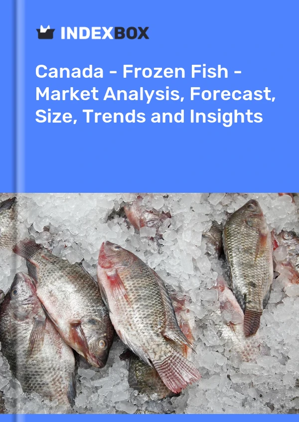 Canada - Frozen Fish - Market Analysis, Forecast, Size, Trends and Insights