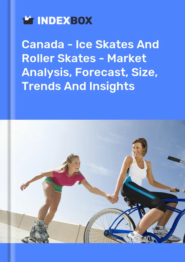 Canada - Ice Skates And Roller Skates - Market Analysis, Forecast, Size, Trends And Insights