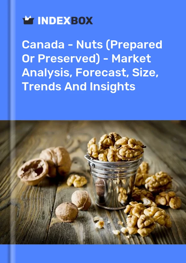 Kanada - Kuruyemiş (Hazırlanmış veya Konserve Edilmiş) - Pazar Analizi, Tahmin, Boyut, Eğilimler ve Öngörüler