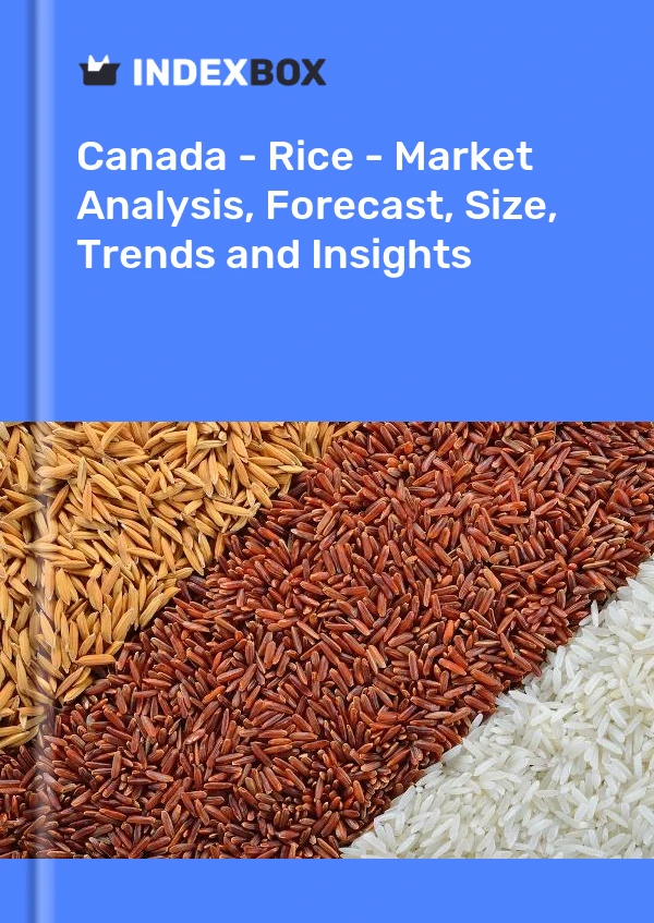 Bildiri Kanada - Pirinç - Pazar Analizi, Tahmin, Boyut, Eğilimler ve Öngörüler for 499$