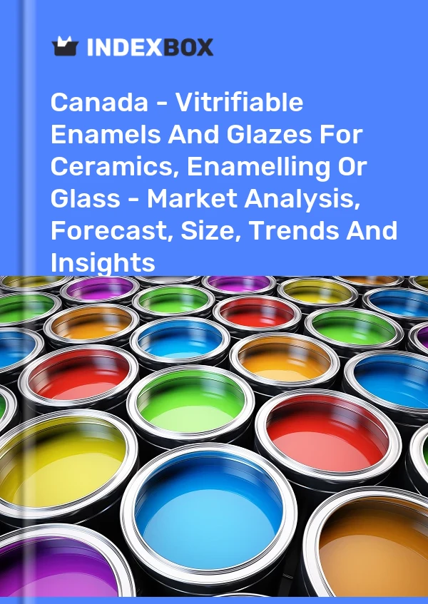 Report Canada - Vitrifiable Enamels and Glazes for Ceramics, Enamelling or Glass - Market Analysis, Forecast, Size, Trends and Insights for 499$