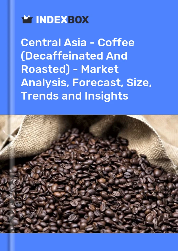 Report Central Asia - Coffee (Decaffeinated and Roasted) - Market Analysis, Forecast, Size, Trends and Insights for 499$