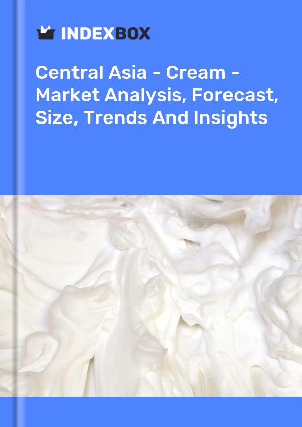 Report Central Asia - Cream - Market Analysis, Forecast, Size, Trends and Insights for 499$