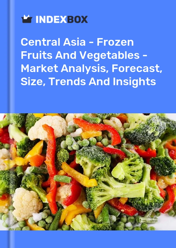Report Central Asia - Frozen Fruits and Vegetables - Market Analysis, Forecast, Size, Trends and Insights for 499$