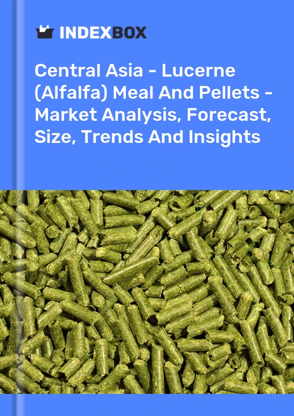 Report Central Asia - Lucerne (Alfalfa) Meal and Pellets - Market Analysis, Forecast, Size, Trends and Insights for 499$