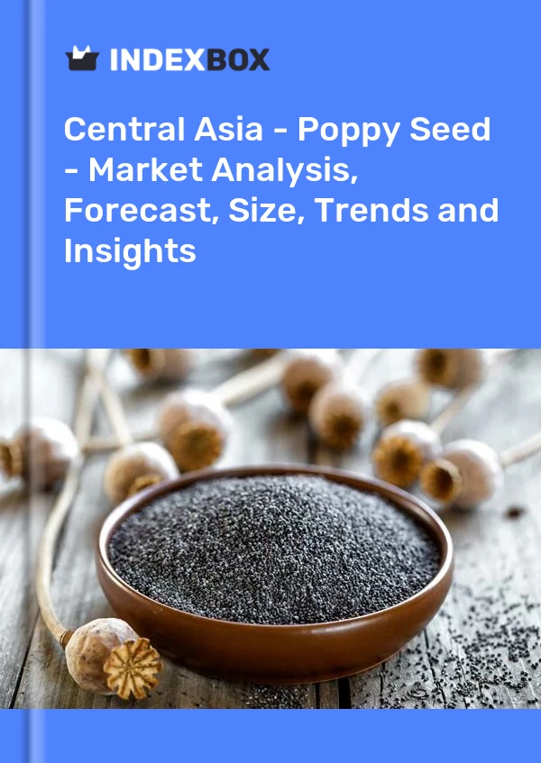 Report Central Asia - Poppy Seed - Market Analysis, Forecast, Size, Trends and Insights for 499$