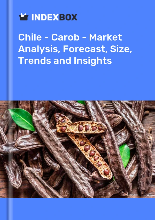 Report Chile - Carob - Market Analysis, Forecast, Size, Trends and Insights for 499$