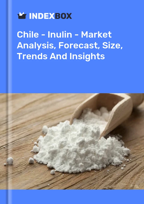 Report Chile - Inulin - Market Analysis, Forecast, Size, Trends and Insights for 499$