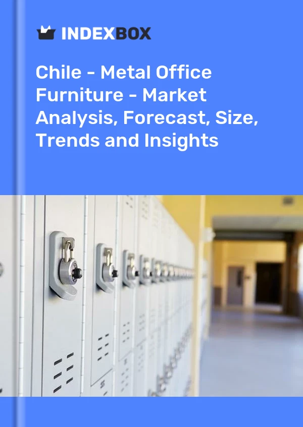 Chile - Metal Office Furniture - Market Analysis, Forecast, Size, Trends and Insights