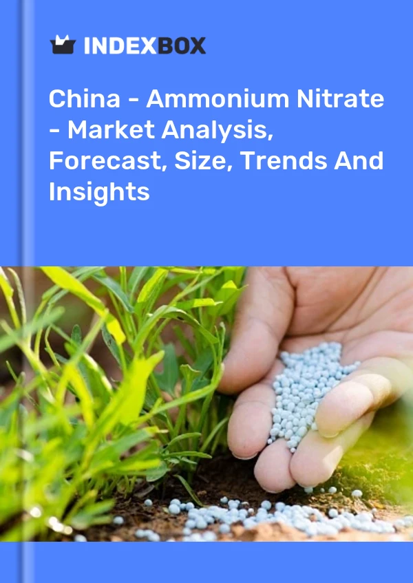 Bildiri Çin - Amonyum Nitrat - Pazar Analizi, Tahmin, Boyut, Eğilimler ve Öngörüler for 499$